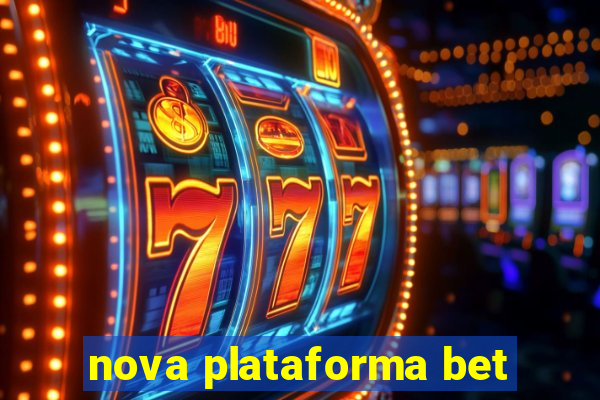 nova plataforma bet